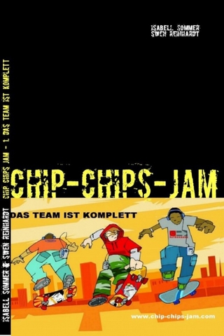 Chip Chips Jam - 1. - Isabell Sommer; Swen Reinhardt