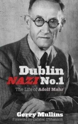 Dublin Nazi No. 1 - Gerry Mullins