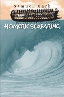 Homeric Seafaring - Samuel Mark