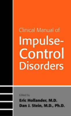 Clinical Manual of Impulse-Control Disorders - Eric Hollander; Dan J. Stein