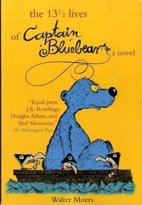 The 13 1/2 Lives of Captain Bluebear - Walter Moers