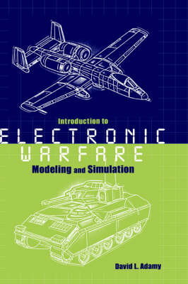 Introduction to Electronic Warfare Modeling and Simulation - David Adamy
