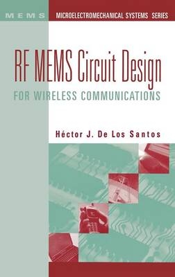 RF MEMS Circuit Design for Wireless Communications - Hector J. de Los Santos