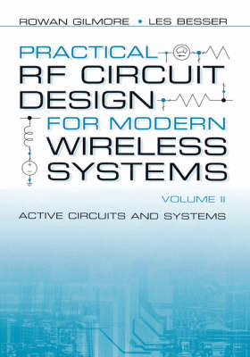 Practical RF Circuit Design for Modern Wireless Systems - Rowan Gilmore; Les Besser
