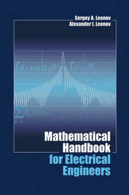 Mathematical Handbook for Electrical Engineers - Sergey A. Leonov, Alexander I. Leonov
