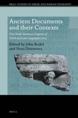 Ancient Documents and their Contexts - John Bodel; Nora Dimitrova