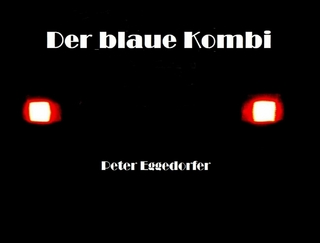 Der blaue Kombi - Peter Eggedorfer