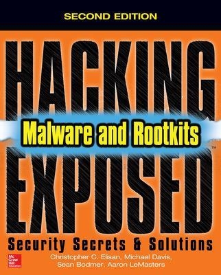 Hacking Exposed Malware & Rootkits: Security Secrets and Solutions, Second Edition - Christopher Elisan, Michael Davis, Sean Bodmer, Aaron Lemasters