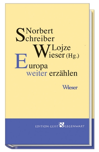 Europa weiter erzählen - Norbert Schreiber; Lojze Wieser