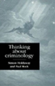 Thinking About Criminology - Simon Holdaway;  Paul Rock