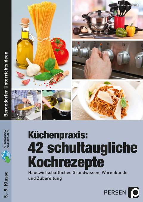 Küchenpraxis: 42 schultaugliche Kochrezepte - Denise Reinholdt