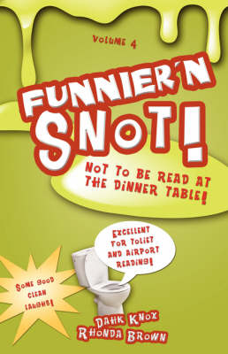 Funnier'n Snot, Volume 4 - Warren B Dahk Knox; Rhonda Brown
