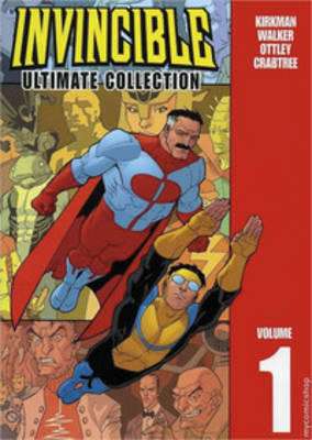 Invincible: The Ultimate Collection Volume 1 - Robert Kirkman