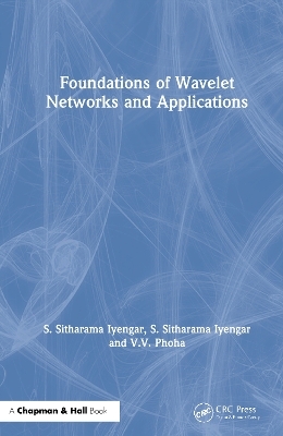 Foundations of Wavelet Networks and Applications - S. Sitharama Iyengar; V.V. Phoha