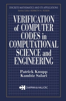 Verification of Computer Codes in Computational Science and Engineering - Patrick Knupp; Kambiz Salari