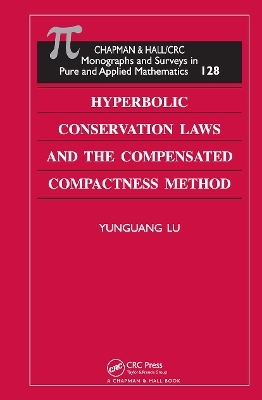 Hyperbolic Conservation Laws and the Compensated Compactness Method - Yunguang Lu