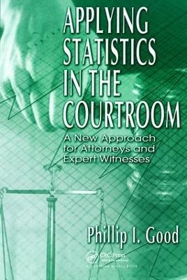 Applying Statistics in the Courtroom - Philip Good