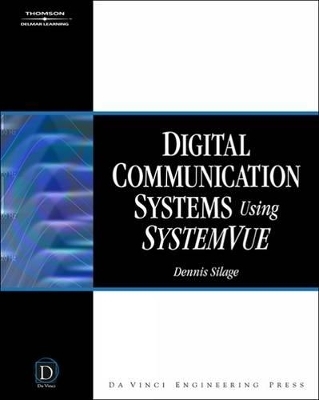 Digital Communication Systems Using SystemVue - Dennis Silage