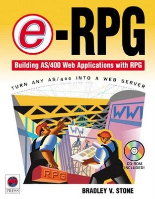 e-RPG: Building AS/400 Web Applications with RPG - Bradley V. Stone
