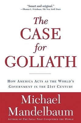 The Case for Goliath - Michael Mandelbaum