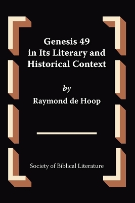 Genesis 49 in Its Literary and Historical Context - Raymond de Hoop
