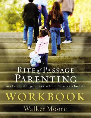 Rite of Passage Parenting Workbook - Walker Moore; Marti Pieper