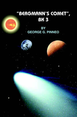 "Bergmann's Comet", Bk 3 - GEORGE G. PINNEO