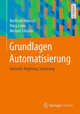 Grundlagen Automatisierung - Berthold Heinrich; Petra Linke; Michael Glöckler