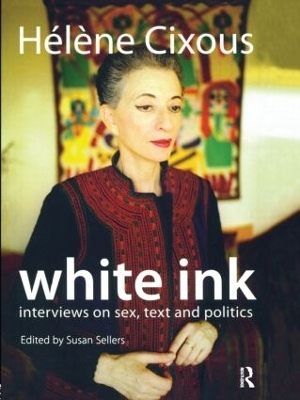 White Ink - Helene Cixous; Susan Sellers