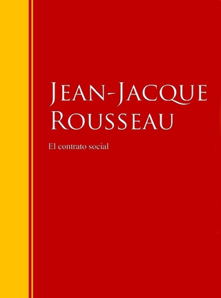 El contrato social - Juan Jacobo Rousseau; Jean-Jacques Rousseau