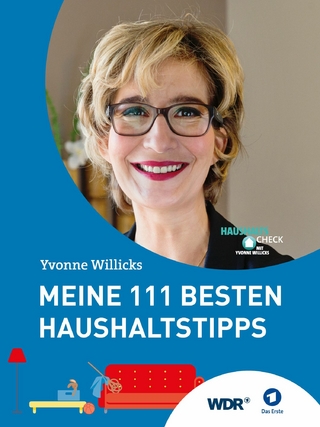 Meine 111 besten Haushaltstipps - Yvonne Willicks; Stefanie von Drathen; Luca Siermann