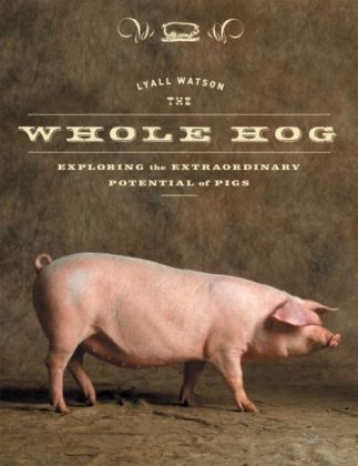 The Whole Hog - Lyall Watson