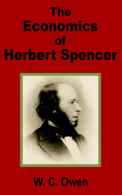 The Economics of Herbert Spencer - W C Owen