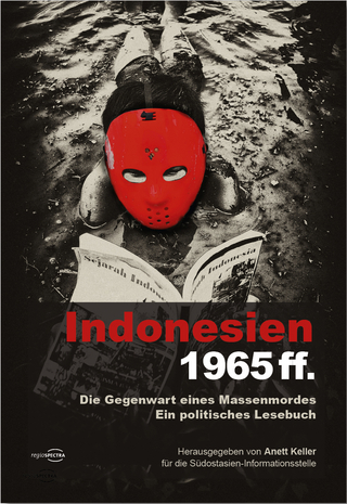 Indonesien 1965ff. - Anett Keller