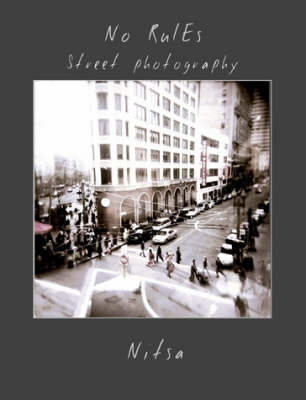 No Rules Street Photography -  Nitsa