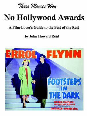These Movies Won No Hollywood Awards - John Reid