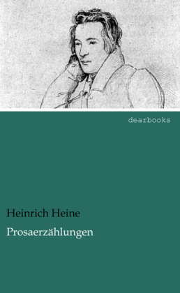 Prosaerzählungen - Heinrich Heine