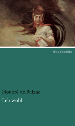 Leb wohl! - Honoré de Balzac