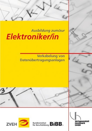 Ausbildung zum/zur Elektroniker/in / Ausbildung zum/zur Elektroniker/in - Zentralverband der Deutschen Elektro- u. Informationstechnischen Handwerke (ZVEH); Werner Stelter