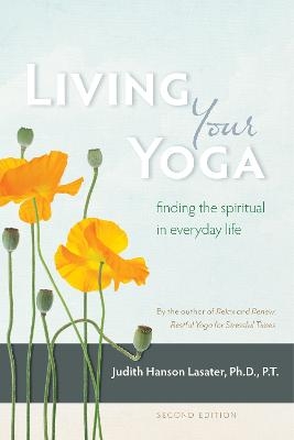 Living Your Yoga - Judith Hanson Lasater