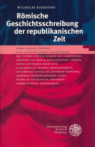 Römische Geschichtsschreibung der republikanischen Zeit - Wilhelm Kierdorf