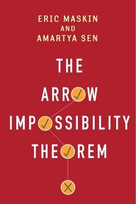 The Arrow Impossibility Theorem - Eric Maskin; Amartya Sen