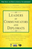 Leaders as Communicators and Diplomats - Paul D. Houston; Alan M. Blankstein; Robert W. Cole
