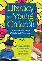 Literacy for Young Children - Priscilla L. Griffith; Sara Ann Beach; Jiening Ruan; A. Loraine Dunn