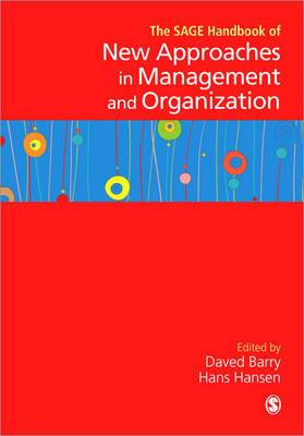 The SAGE Handbook of New Approaches in Management and Organization - Daved Barry; Hans Hansen