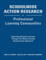Schoolwide Action Research for Professional Learning Communities - Karl H. Clauset; Dale W. Lick; Carlene U. Murphy