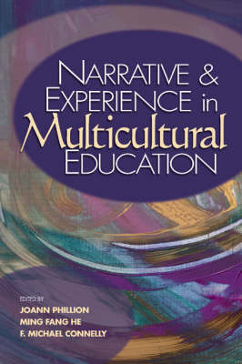 Narrative and Experience in Multicultural Education - JoAnn Phillion; Ming Fang He; F. Michael Connelly
