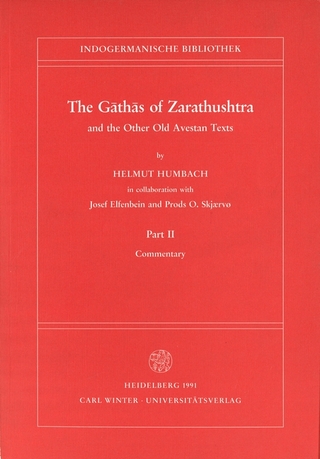 The Gãthãs of Zarathushtra and the Other Old Avestan Texts / Commentary - Helmut Humbach
