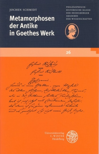 Metamorphosen der Antike in Goethes Werk - Jochen Schmidt