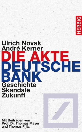 Die Akte Deutsche Bank - Ulrich Novak; André Kerner